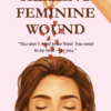 Healing Feminine Wound