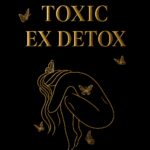 Toxic Ex Detox : ล้างพิษรักเก่า