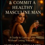 How to Keep & Commit a Healthy Masculine Man  Vol.3