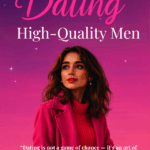 The Art of Dating High-Quality Men: ศิลปะการออกเดตกับผู้ชายคุณภาพสูง Vol. 2